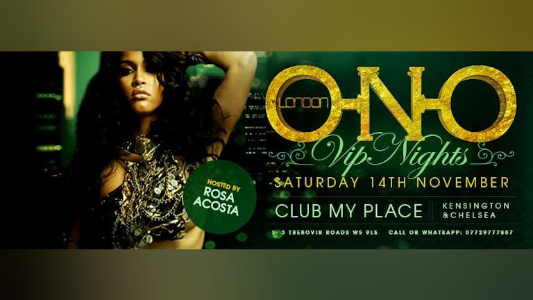 ONO LONDON - Hosted By Rosa Acosta