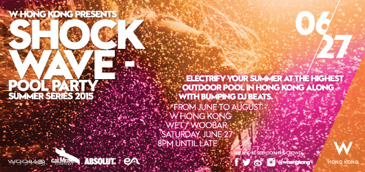 W Hong Kong Summer Series Pool Party 2 27 June Shock Wave 15 At W Hong Kong On 27th Jun 15 Fatsoma