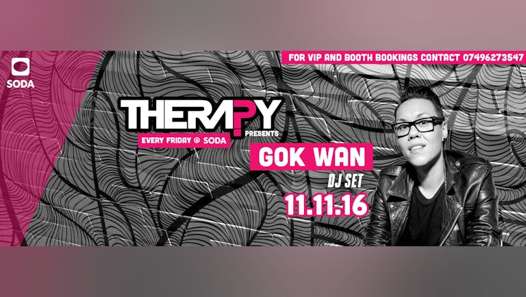 THERAPY presents GOK WAN
