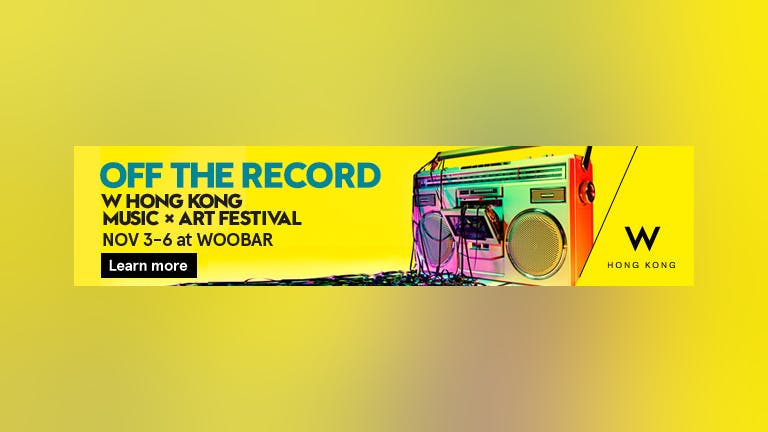 W Hong Kong Presents Off the Record - WIND DOWN (Keith Colaco & Moodwax)