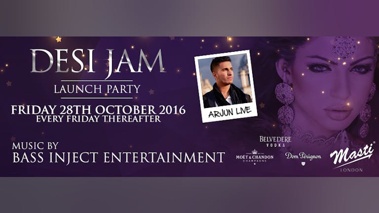 Desi Jam Launch Party 28th Oct with ARJUN LIVE! Masti London