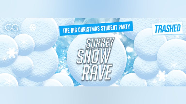 Surrey Snow Rave - The BIG Christmas Student Party