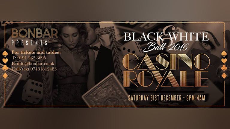 Bonbar NYE 2016 / Casino Royale / Black & White Ball
