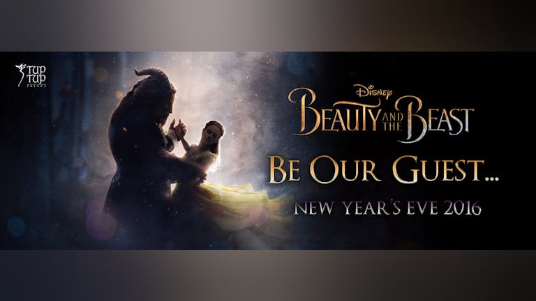 NYE Tup Tup Palace 2016 Presents Beauty and the Beast