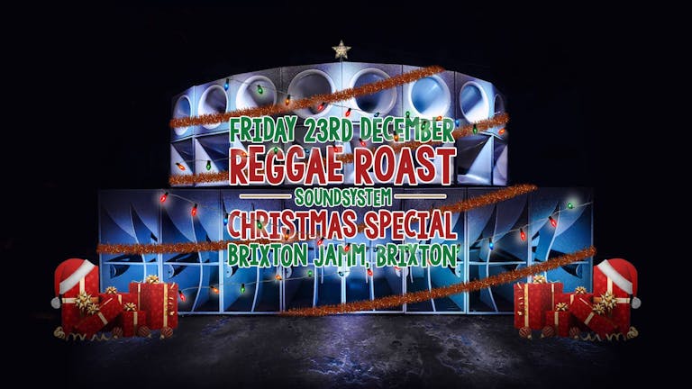 Reggae Roast Christmas Special ★Dom Search (The Nextmen), Earl Gateshead, J Star + Guests