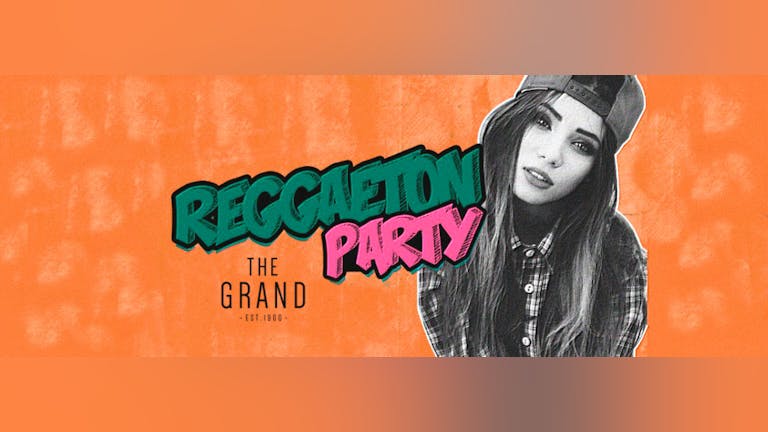 Reggaeton Party - The Clapham Grand