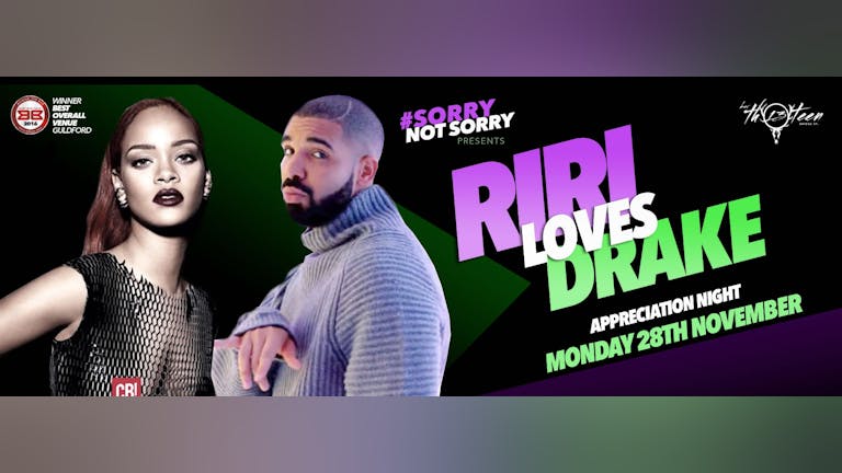 #SORRYNOTSORRY presents Drake loves RiRi