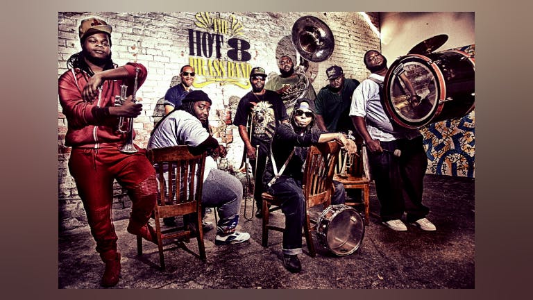 HOT 8 BRASS BAND - TUESDAY 11TH APRIL - THE LIQUIDROOM