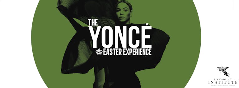 The Yoncé Experience - Easter Thursday / End of Term | March 24th 