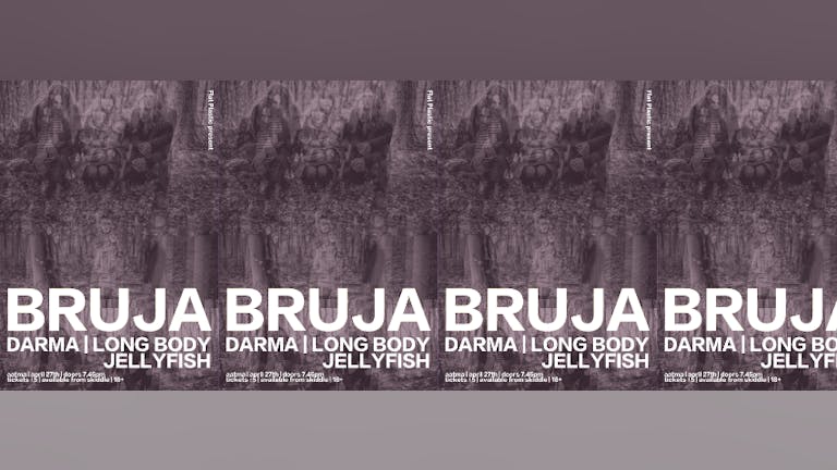 Bruja // Darma // Long Body // Jellyfish
