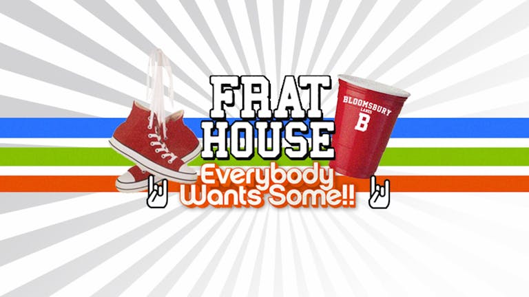 Frat House x Everybody Wants Some!! Official UK Launch Party