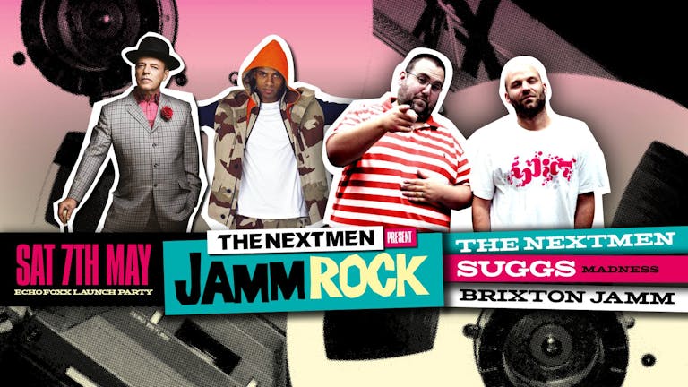 The Nextmen Presents: JammRock w/ Suggs (Madness), Freestylers,  Dynamite MC + Many More
