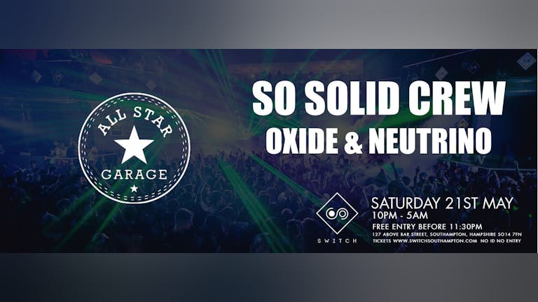 So Solid Crew + Oxide & Neutrino • Allstar Garage Sessions • Saturday 21st May