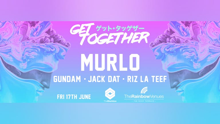 Get Together - Murlo, Gundam, Jack Dat, Riz La Teef