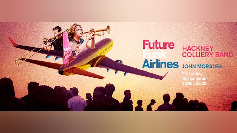 Future Funk Airlines w/ Hackney Colliery Band, John Morales (Defected)