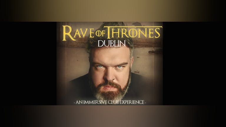 Rave of Thrones Dublin with Kristian Nairn (Hodor)