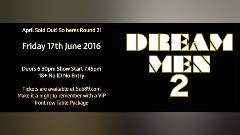 Dream Men 2 Friday 17th June 2016