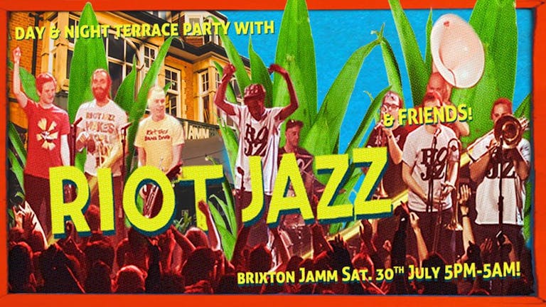 Riot Jazz & Friends Day and Night Terrace Party