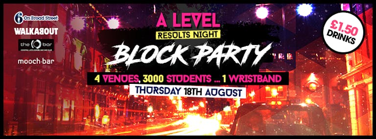 Block Party - Birminghams Biggest A Level Results Night Party!