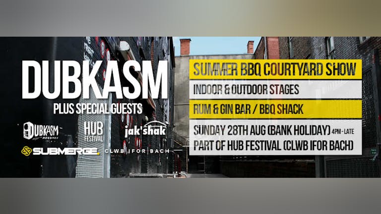 SUBMERGE presents DUBKASM (Summer BBQ Show) Sun 28th Aug