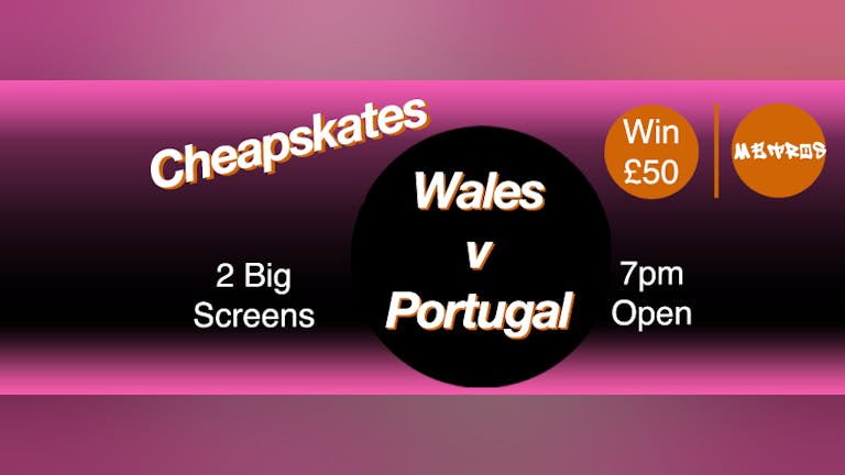 Cheapskates: Wales V Portugal 