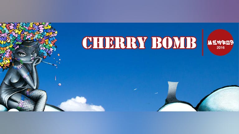 Cherry Bomb 20/08/16