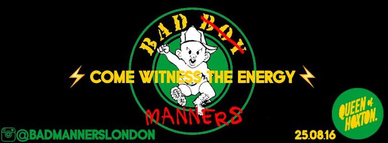Bad Manners: Carnival Szn @ QUEEN OF HOXTON