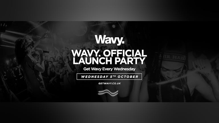 Wavy. Official Launch Party