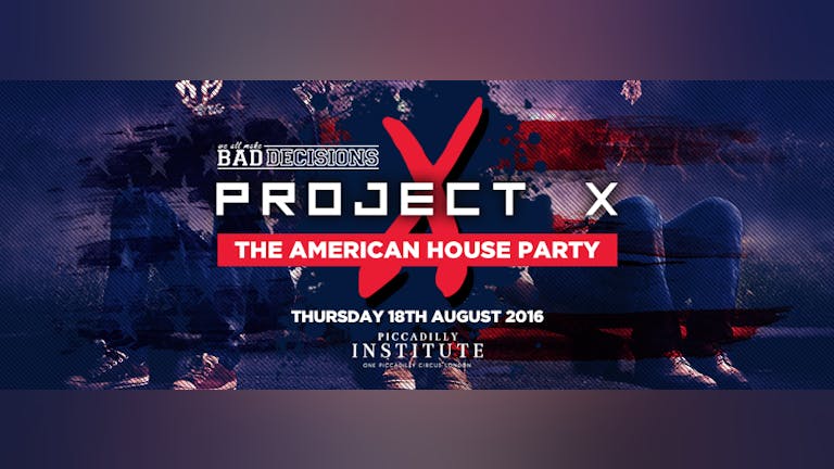 Bad Decisions / Project X: The Official A-level Results Party!