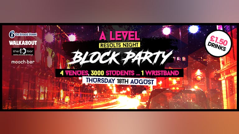 Block Party - Birminghams Biggest A Level Results Night Party!