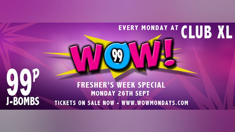 WOW! Mondays Bath - Freshers Week Special