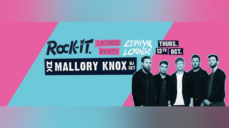 Rock-It! // Launch Party + Mallory Knox DJ set!