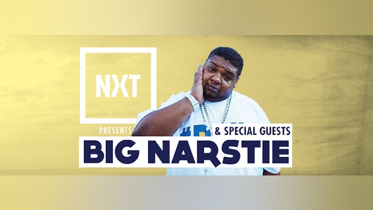 NXT w/ Big Narstie plus special guest