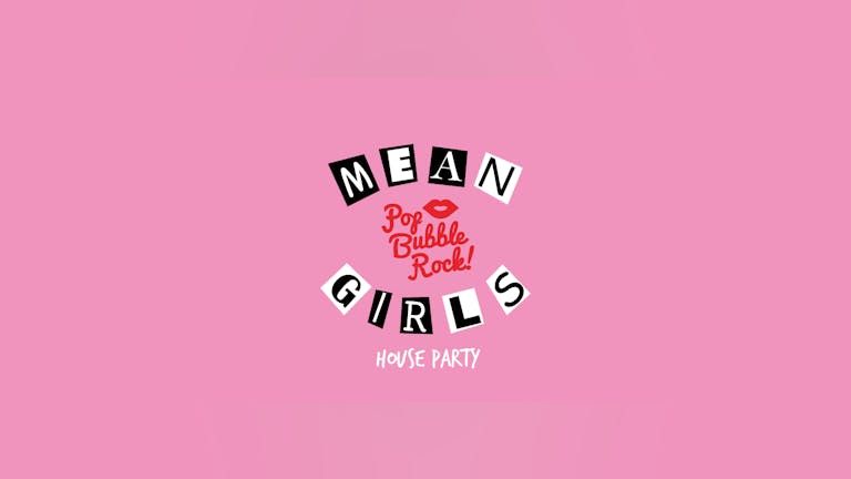 Mean Girls House Party