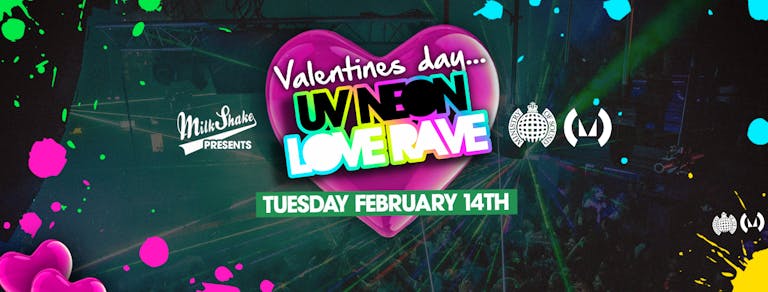 Milkshake, Ministry of Sound - Valentines Day UV Love Rave! Tickets out NOW!