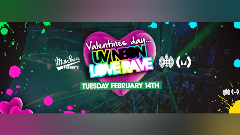 Milkshake, Ministry of Sound - Valentines Day UV Love Rave! Tickets out NOW!