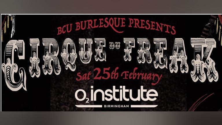BCU Burlesque presents - CIRQUE DU FREAK!