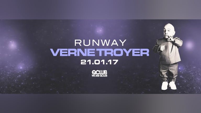 Runway is proud to present 'Mini Me' VERNE TROYER!