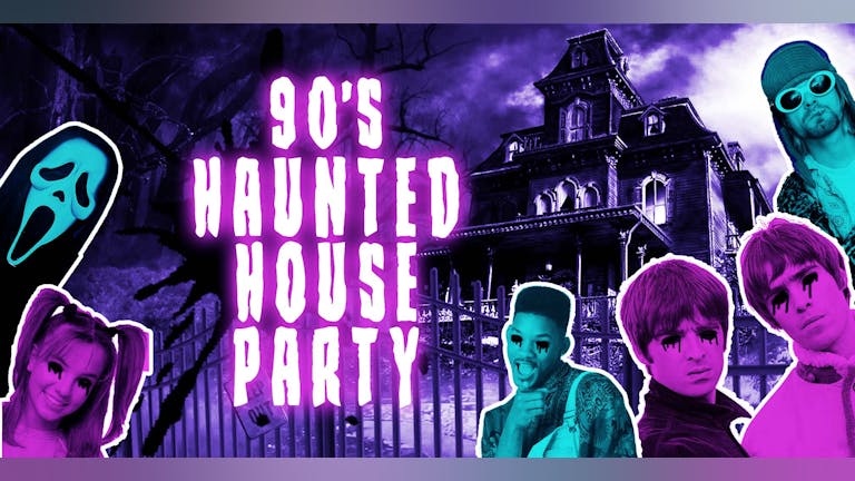 The 90's Haunted House Party - Manchester