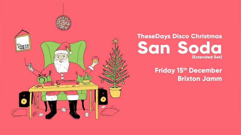 TheseDays Disco Christmas with San Soda