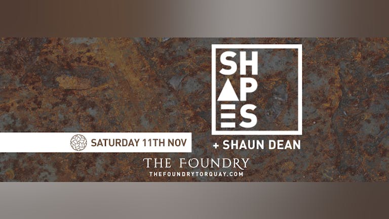 Shapes & Shaun Dean