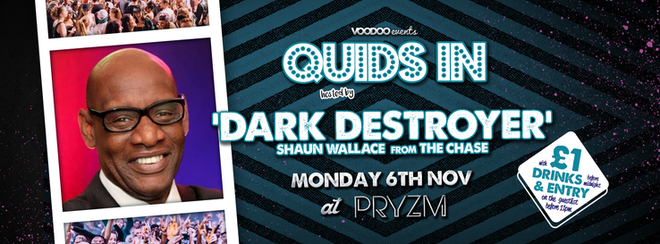 Quids In Hosted by Shaun ‘The Dark Destroyer’ Wallace