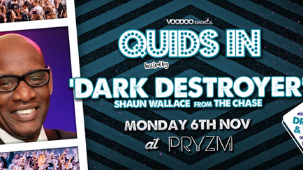 Quids In Hosted by Shaun ‘The Dark Destroyer’ Wallace