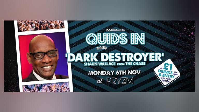 Quids In Hosted by Shaun 'The Dark Destroyer' Wallace