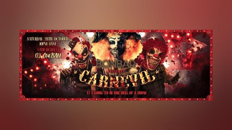 CarnEvil / Halloween at BONBAR / Saturday 28th October