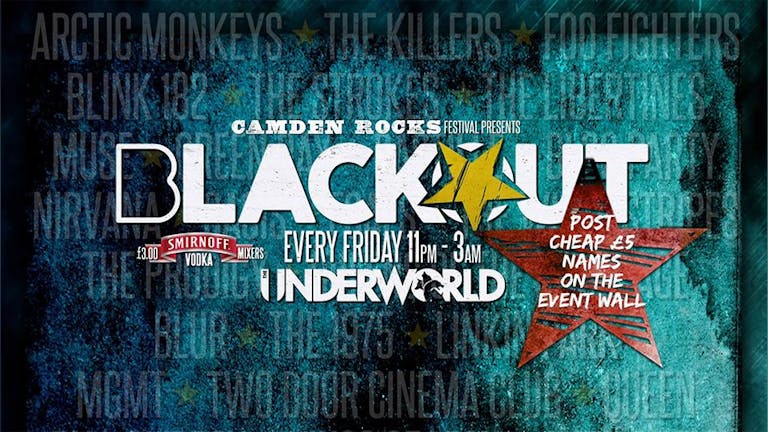 Blackout Camden ★ Cheap List ★ at The Underworld Camden