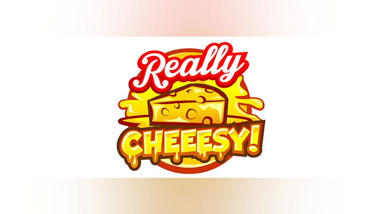 12th October - Really Cheeesy! - A night of free flowing cheeses