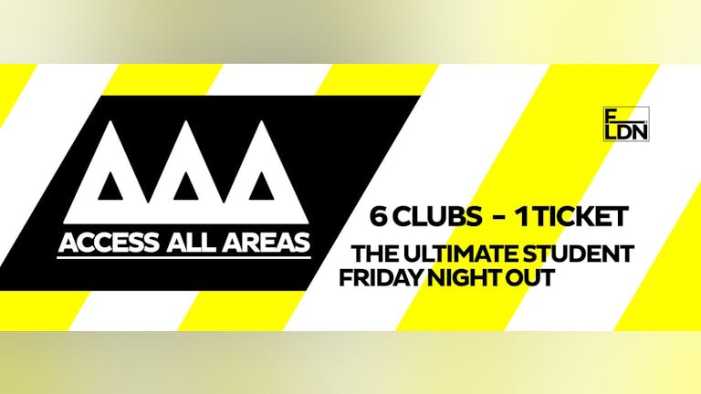 Access All Areas - The Ultimate Club Craw | 6 Clubs, 1 Tickets = £7!