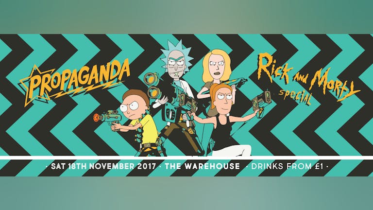 Propaganda Leeds - Rick and Morty Special