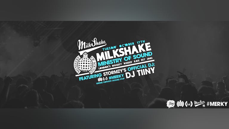 Milkshake, Ministry of Sound - October 17th | Some Tickets On The Door!